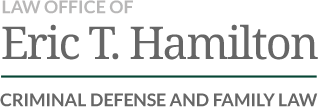 Law Office of Eric T. Hamilton | Criminal Defense And Family Law
